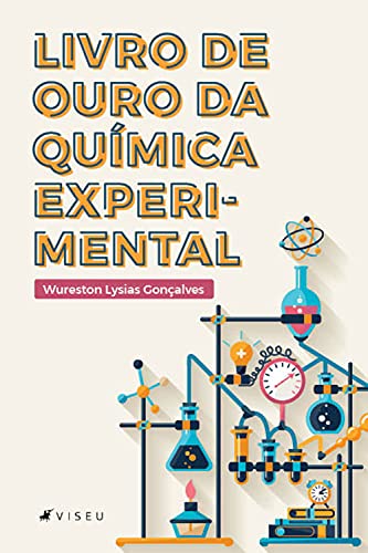 Livro de ouro da química experimental - Gonçalves, Wureston Lysias