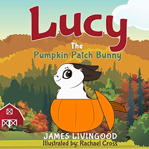 Lucy: The Pumpkin Patch Bunny by James Livingood episode artwork