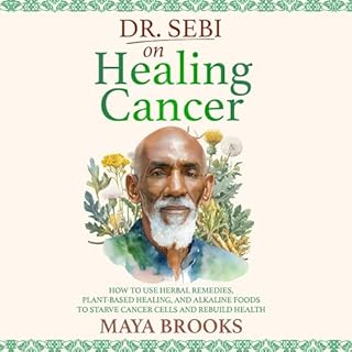 Dr. Sebi on Healing Cancer cover art
