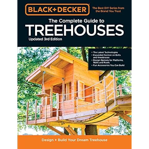 Black & Decker The Complete Photo Guide to Treehouses 3rd Edition: Design and Build Your Dream Treehouse Cover
