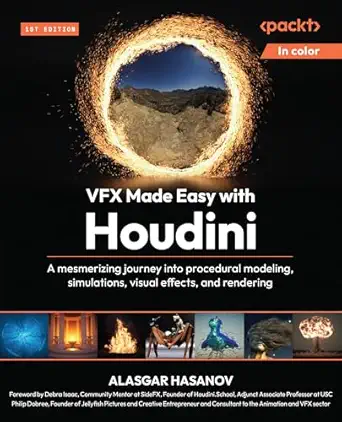 VFX Made Easy with Houdini: A mesmerizing journey into procedural modeling, simulations, visual effects, and rendering book cover