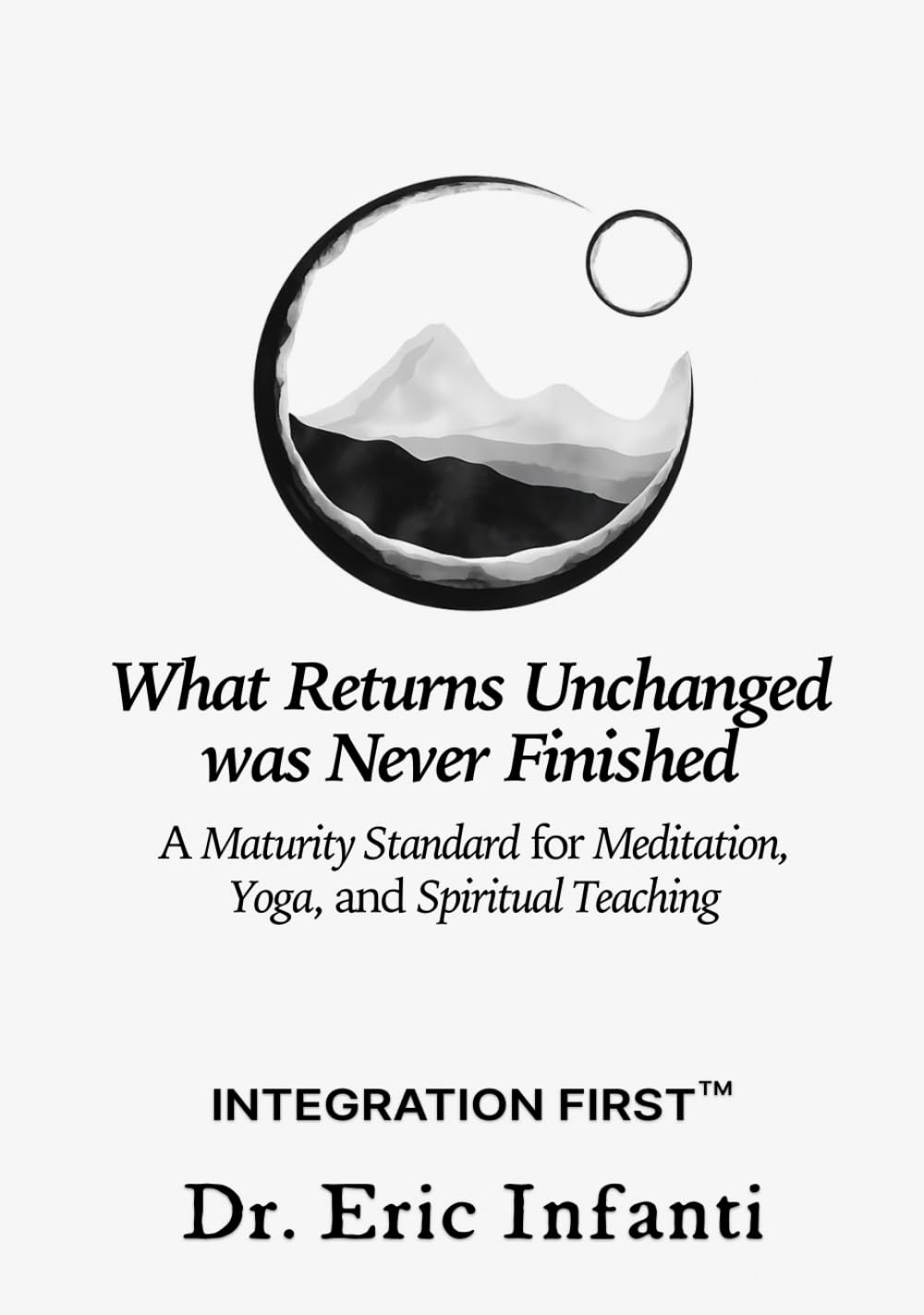 What Returns Unchanged Was Never Finished: A Maturity Standard for Meditation, Yoga, and Spiritual Teaching
