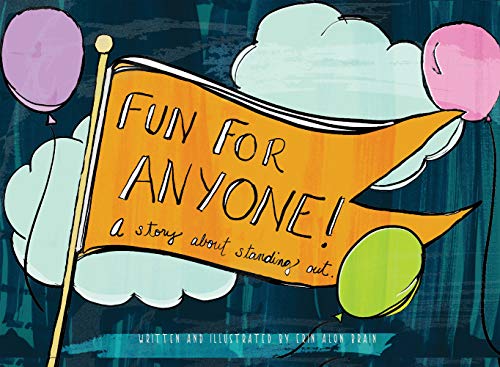 Fun for Anyone!: A story about standing out.