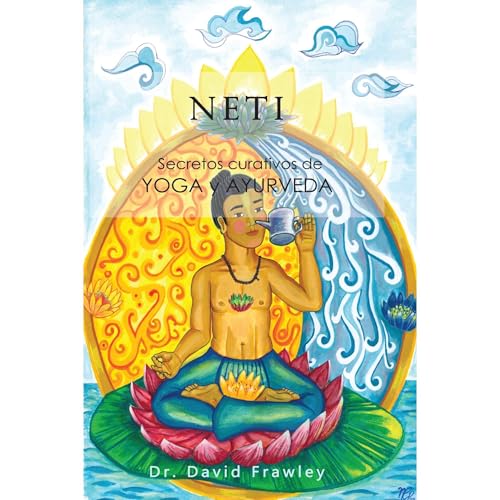 Neti: Secretos curativos de Yoga y Ayurveda Audiolibro Por David Frawley arte de portada