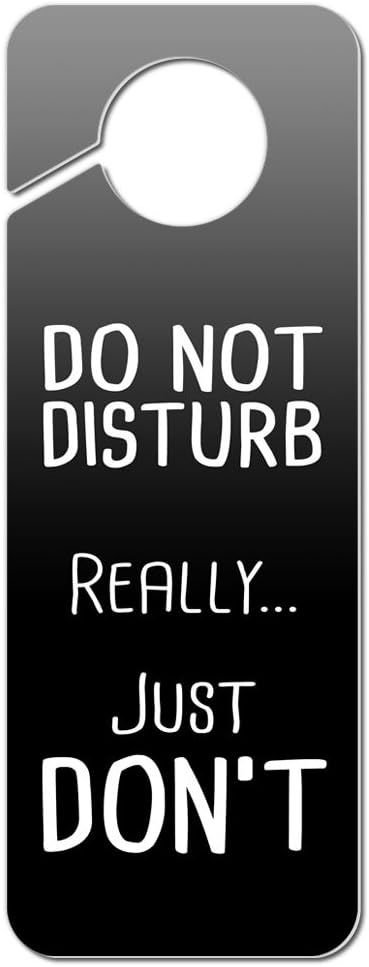 Graphics and More Do Not Disturb Really Just Don't Plastic Door Knob Hanger Sign