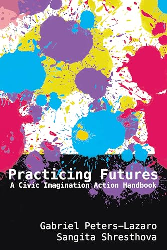 Practicing Futures (New Literacies and Digital Epistemologies)