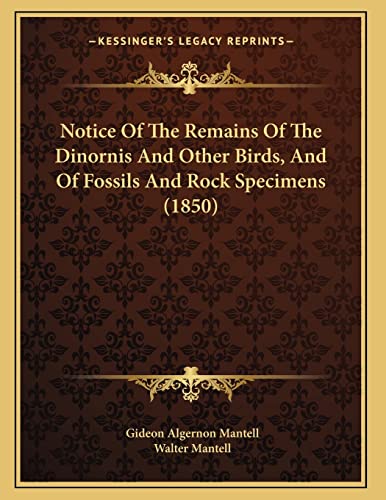 Notice Of The Remains Of The Dinornis And Other Birds, And Of Fossils And Rock Specimens (1850)