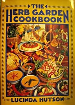 Hardcover The Herb Garden Cookbook by Hutson, Lucinda (1987) Hardcover Book