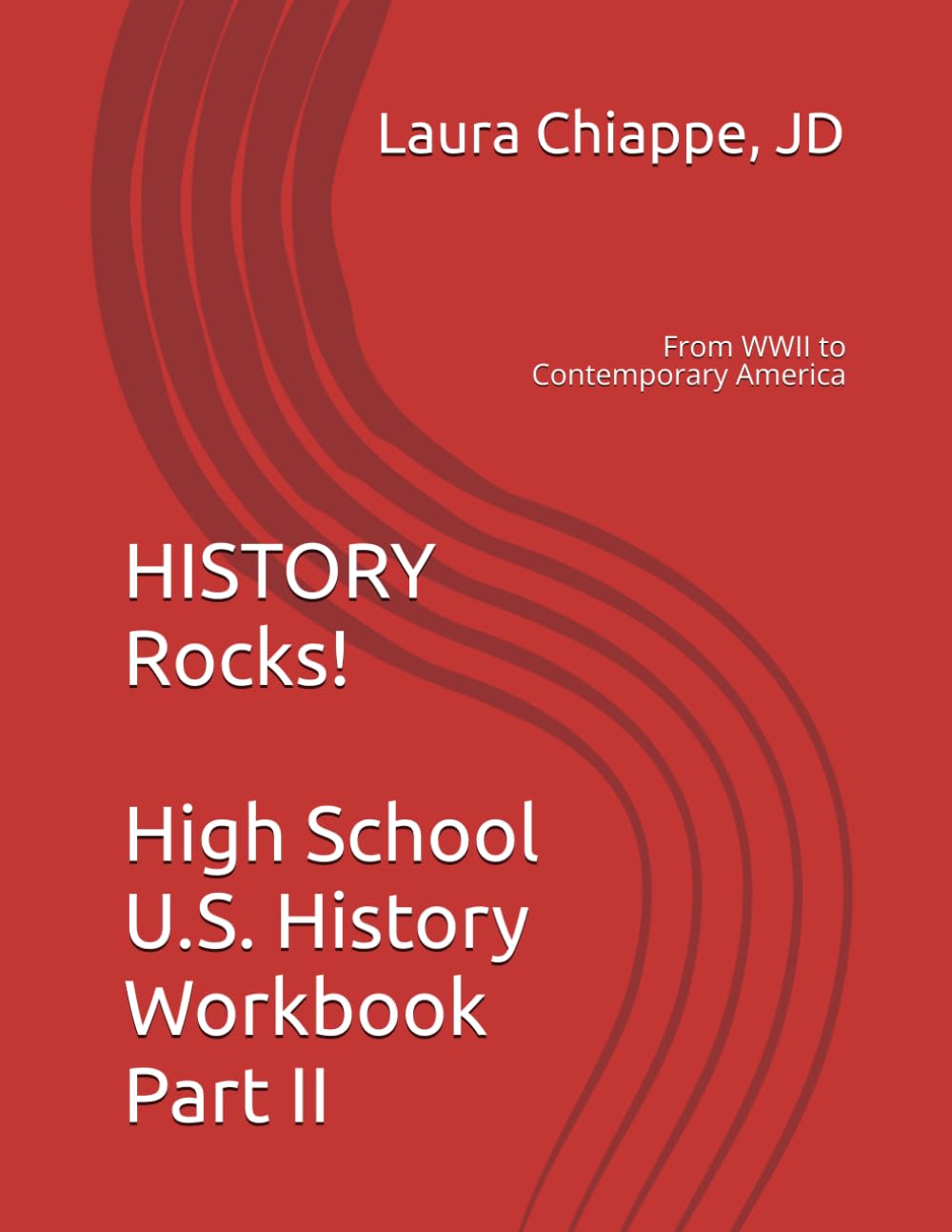 HISTORY Rocks! U.S. History Workbook: Part II: From WWII to Contemporary America