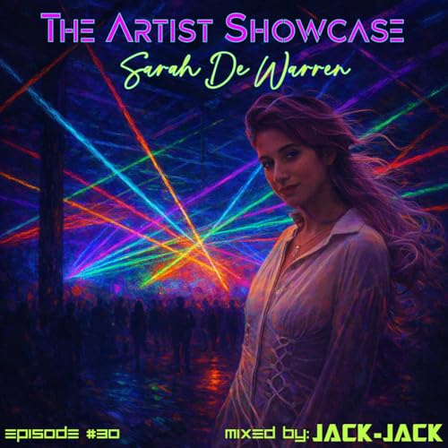 The Artist Showcase - Sarah De Warren | Episode #30 - Part 1 | Mixed By: Jack-Jack