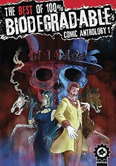 The Best Of 100% Biodegradable Comic Anthology 1 A Full Colour Sci fi, Horror and Fantasy Graphic Novel Anthology