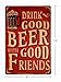 ERLOOD Drink Good Beer with Good Friends Metal Retro Vintage Tin Sign Bar Wall Decor Poster 12 X 8 Inches (GOOD BEER)