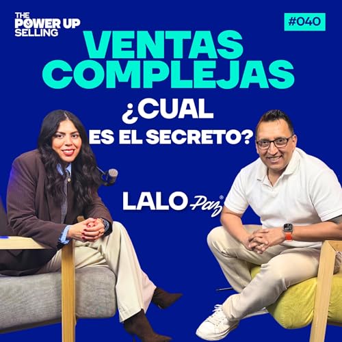 EP. 040 &iquest;Qu&eacute; Separa a los Vendedores Exitosos en Operaciones Cr&iacute;ticas?