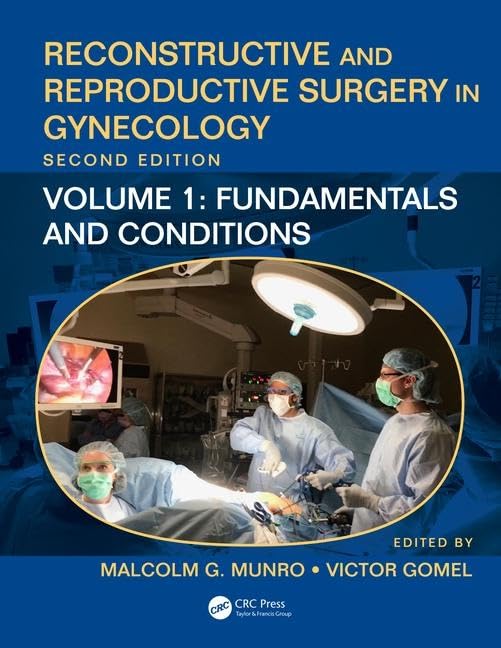 Reconstructive and Reproductive Surgery in Gynecology, Second Edition: Volume 1: Fundamentals and Conditions      2nd Edition