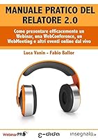Webinar Facile: Manuale Pratico del Relatore 2.0 8869490033 Book Cover