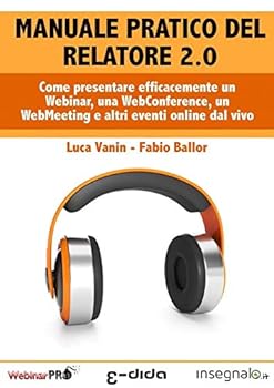 Paperback Webinar Facile: Manuale Pratico del Relatore 2.0 [Italian] Book
