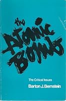 The Atomic Bomb: The Critical Issues 0316091928 Book Cover