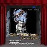  Götz von Berlichingen - Hören & Lernen: Wissen kompakt in 80 Minuten. Inhaltsangabe, Interpretation, Biographie