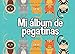 Mi álbum de pegatinas: Un gran folleto de pegatinas para pegar en tus pegatinas favoritas