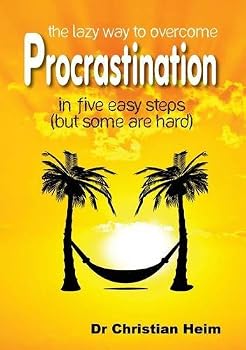 Paperback The Lazy Way to Overcome Procrastination in Five Easy Steps (But Some Are Hard) Book