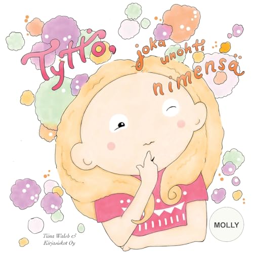 Tyttö, joka unohti nimensä MOLLY (Finnish Edition)