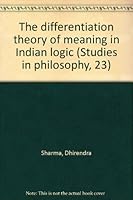 The Differentiation Theory of Meaning in Indian Logic (Studies in Philosophy, 23) B0006CPCLE Book Cover