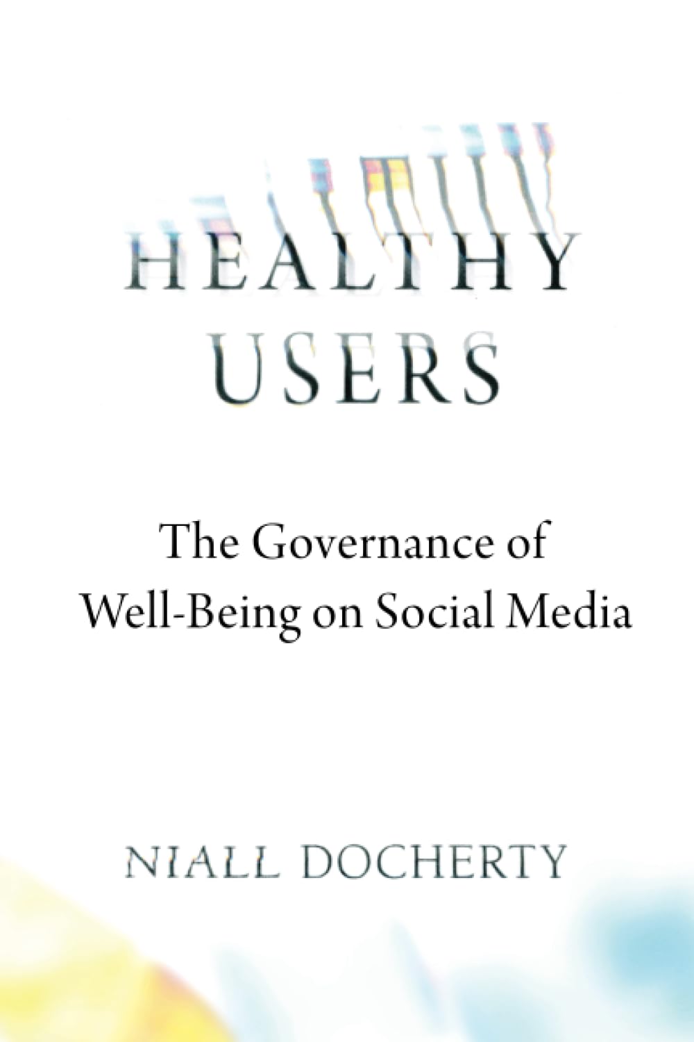 Healthy Users: The Governance of Well-Being on Social Media