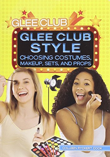 Glee Club Style: Choosing Costumes, Makeup, Sets, and Props