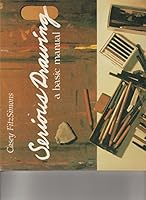 Serious Drawing: A Basic Manual 0138070091 Book Cover