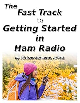 Kindle Store,Kindle eBooks,Engineering & Transportation The Fast Track to Getting Started in Ham Radio (Fast Track Ham License Series) Michael Burnette