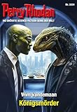  Perry Rhodan 3331: Königsmörder: Perry Rhodan-Zyklus \