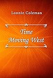  Time Moving West (English Edition)