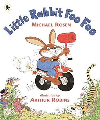 Little Rabbit Foo Foo: Wickedly funny read aloud picture book by Michael Rosen that will make all the family laugh out loud!