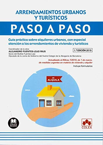 Arrendamientos urbanos y tur�sticos. Paso a Paso: Gu�a pr�ctica sobre alquileres urbanos, con especial atenci�n a los arrendamientos de vivienda y tur�sticos: 1