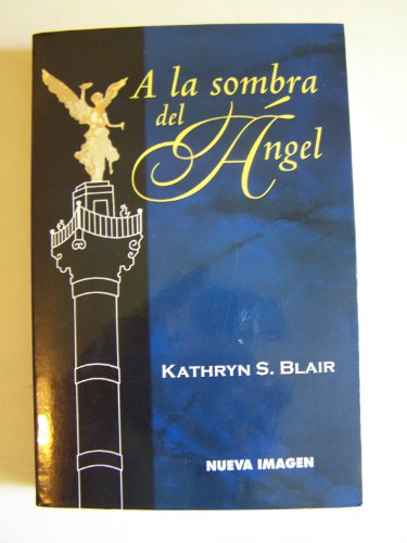 A La Sombra Del Angel (Nueva Imagen) 9702403510 Book Cover