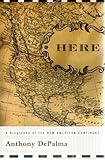 Here: A Biography of the New American Continent