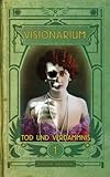  VISIONARIUM 1: Tod und Verdammnis