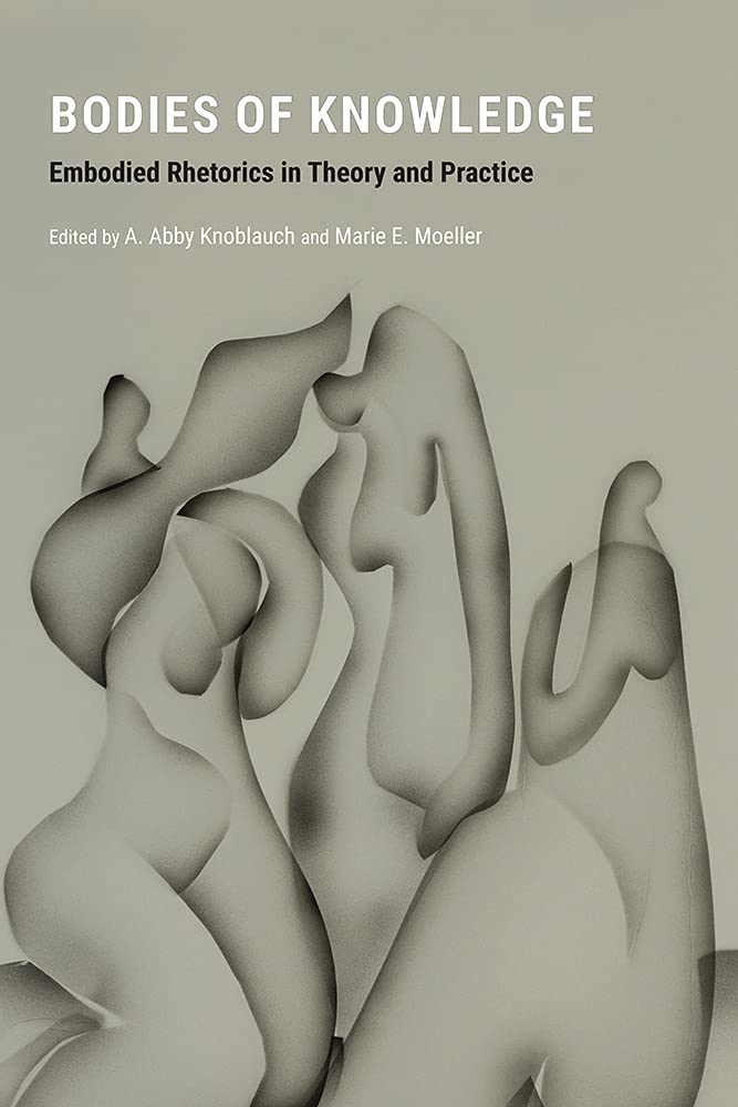 Buy Bodies of Knowledge: Embodied Rhetorics in Theory and Practice — BookShops.in