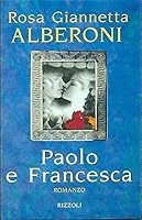 Paolo e Francesca: [romanzo] 8817660205 Book Cover