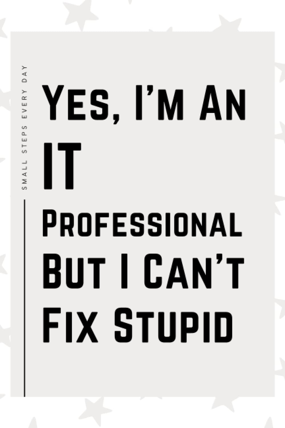 IT Professional Gifts: Blank Lined Journal Notebook, an Appreciation Thank You and Funny Gift for IT Professionals
