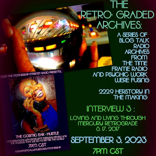 THE RETROGRADED ARCHIVES PT 3: Loving and Living in Mercury Retrograde