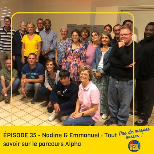 ÉPISODE 35 - Nadine & Emmanuel : Tout savoir sur le parcours Alpha