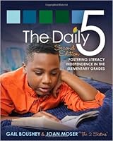 The Daily 5: Fostering Literacy in the Elementary Grades by Gail Boushey Joan Moser 2nd edition B0727MRDP3 Book Cover