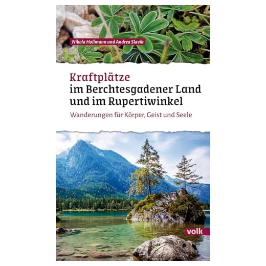 Kraftplätze im Berchtesgadener Land und im Rupertiwinkel: Wanderungen für Körper, Geist und Seele (Bayerns Sehnsuchtsorte: Wanderführer)