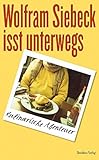 wolfram siebeck rezepte online  Wolfram Siebeck isst unterwegs: Kulinarische Abenteuer