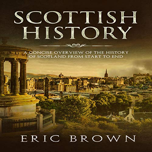 Scottish History A Captivating Guide to the History of Scotland