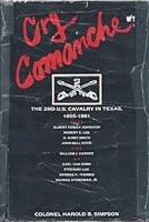 Cry Comanche: The 2nd U.S. Cavalry in Texas, 1855-1861 0912172258 Book Cover