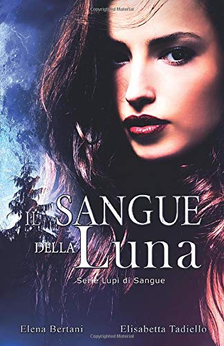 Il Sangue della Luna: Volume 1 Il Sangue della Luna: Volume 1