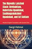 The Rigvedic Lakshmi Stack: Devisuktam, Bahvricha Upanishad, Saubhagyalakshmi Upanishad, and Sri Suktam...