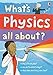 What's Physics All About? (Science Stories)